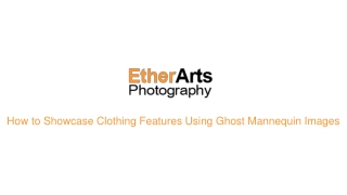 How to Showcase Clothing Features Using Ghost Mannequin Images