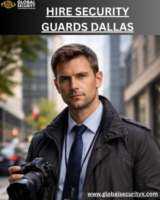 Hire Security Guards Dallas for Professional & Reliable Protection