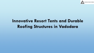 Innovative Resort Tents and Durable Roofing Structures in Vadodara