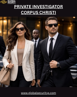 Private Investigator Corpus Christi – Trusted & Confidential Investigation
