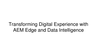 Transforming Digital Experience with AEM Edge and Data Intelligence
