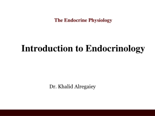The Endocrine Physiology Introduction to Endocrinology