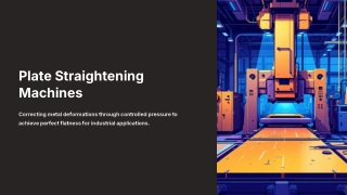 What Is a Plate Straightening Machine? Working, Types & Benefits