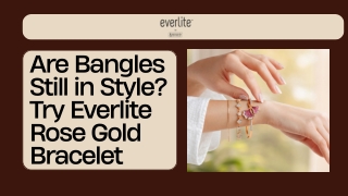 Are Bangles Still in Style? Try Everlite Rose Gold Bracelet