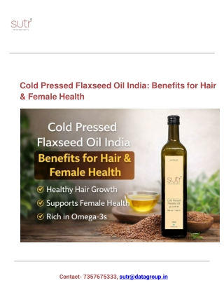Cold Pressed Flaxseed Oil India, Benefits for Hair & Female Health