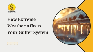 How Extreme Weather Affects Your Gutter System