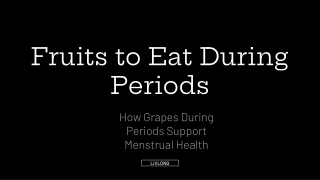 What to Eat in Periods: 10 Fruits That Help Relieve Period Cramps