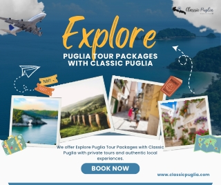 Explore Puglia Tour Packages with Classic Puglia