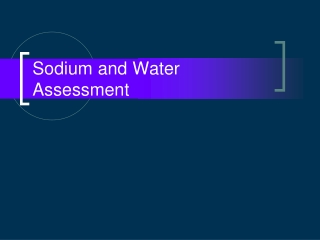 Sodium and Water Assessment