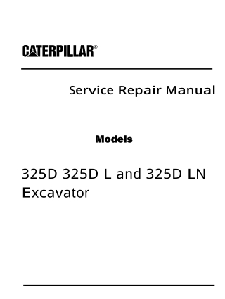 Caterpillar Cat 325D, 325D L and 325D LN Excavator (Prefix PKE) Service Repair Manual Instant Download