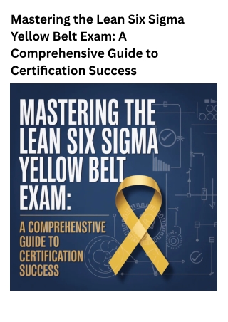 Mastering the Lean Six Sigma Yellow Belt Exam A Comprehensive Guide to Certification Success (2)