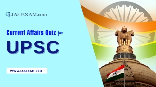 Why Current Affairs Quiz for UPSC Is Essential for Success