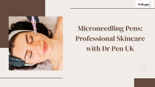 Microneedling Benefits with Dr Pen Professional Pens UK