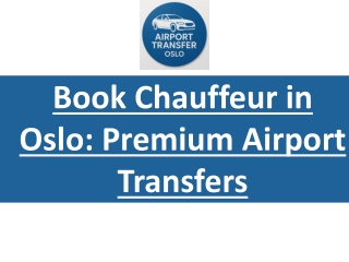 Book Chauffeur in Oslo: Premium Airport Transfers