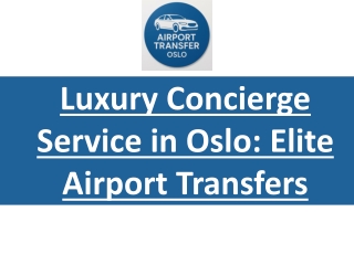 Luxury Concierge Service in Oslo: Elite Airport Transfers