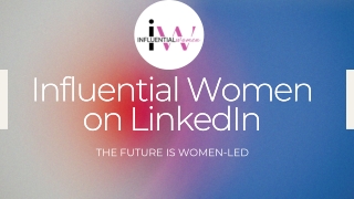 Influential Women on LinkedIn: Showcasing Women Leaders