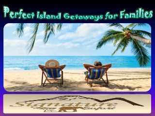 Perfect Island Getaways for Families