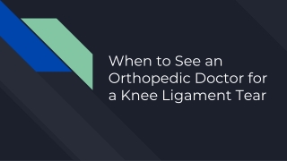 When to See an Orthopedic Doctor for a Knee Ligament Tear