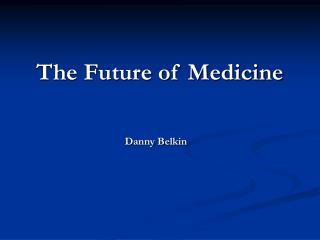 The Future of Medicine