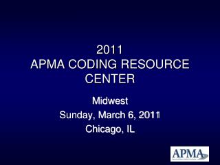 2011 APMA CODING RESOURCE CENTER