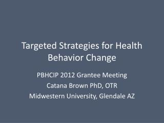 Targeted Strategies for Health Behavior Change