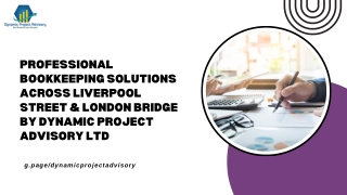 Professional Bookkeeping Solutions Across Liverpool Street & London Bridge by Dynamic Project Advisory Ltd
