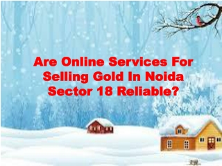 Are Online Services For Selling Gold in Noida Sector 18 Reliable?