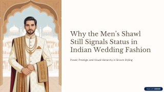 Why-the-Mens-Shawl-Still-Signals-Status-in-Indian-Wedding-Fashion