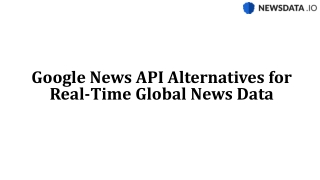 Google News API Alternatives for Real-Time Global News Data