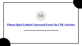 Pincon Spirit Limited's Increased Focus On CSR Activities