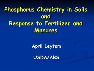 Phosphorus Chemistry in Soils and Response to Fertilizer and Manures