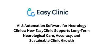 AI & Automation Software for Neurology Clinics How EasyClinic Supports Long-Term Neurological Care, Accuracy, and Sustai