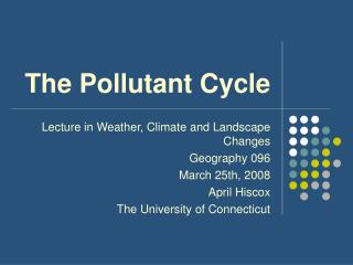 The Pollutant Cycle