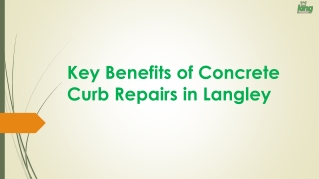 Key Benefits of Concrete Curb Repairs in Langley