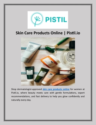 Skin Care Products Online  Pistil.io