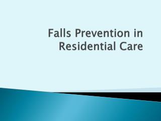 Falls Prevention in Residential Care