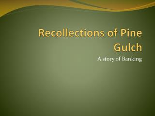 Recollections of Pine Gulch