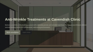Anti-Wrinkle Treatments at Cavendish Clinic Smooth, Youthful Skin Without Surgery
