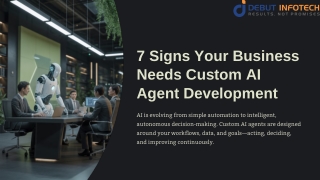 7 Signs Your Business Needs Custom AI Agent Development