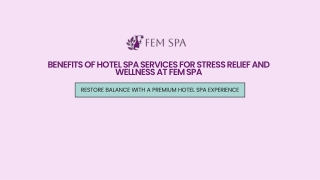 Benefits of Hotel Spa Services for Stress Relief and Wellness at Fem Spa