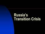 Russia s Transition Crisis