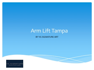 Arm Lift Tampa - VGSignature
