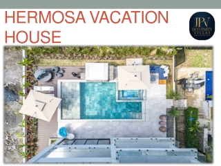 Hermosa Vacation House