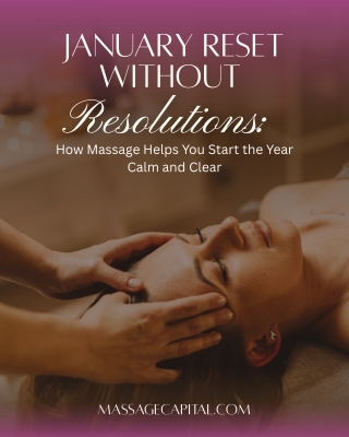 January Reset Without Resolutions How Massage Helps You Start the Year Calm and Clear