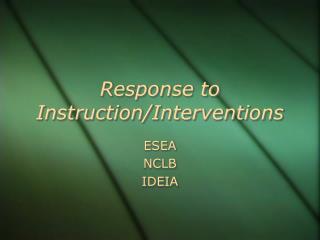 Response to Instruction/Interventions