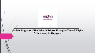 Maids in Singapore - Hire Reliable Helpers Through a Trusted Filipino Maid Agency in Singapore
