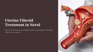 Uterine Fibroid Treatment in Nerul | Dr. Amit Agrawal