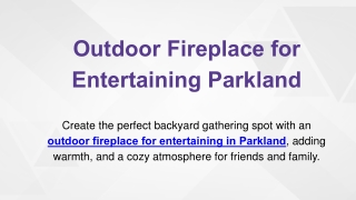 Outdoor Fireplace for Entertaining Parkland
