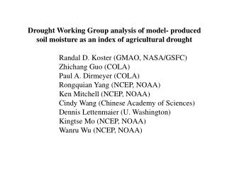 Drought Working Group analysis of model- produced soil moisture as an index of agricultural drought 	 Randal D. Kos