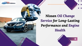 Nissan Oil Change Service for Long-Lasting Performance and Engine Health
